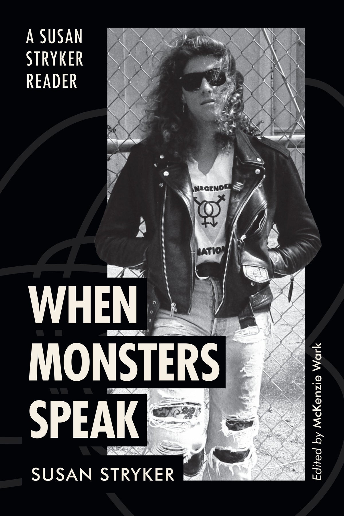 When Monsters Speak: A Susan Stryker Reader - Signed!