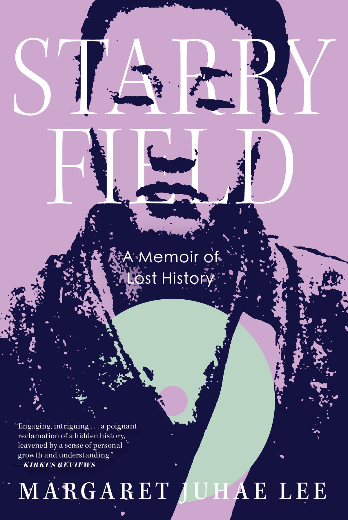 Starry Field: A Memoir of Lost History by Margaret Juhae Lee