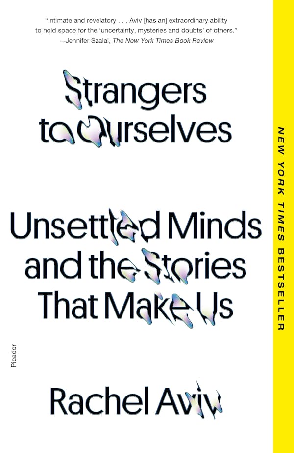 Strangers to Ourselves by Rachel Aviv