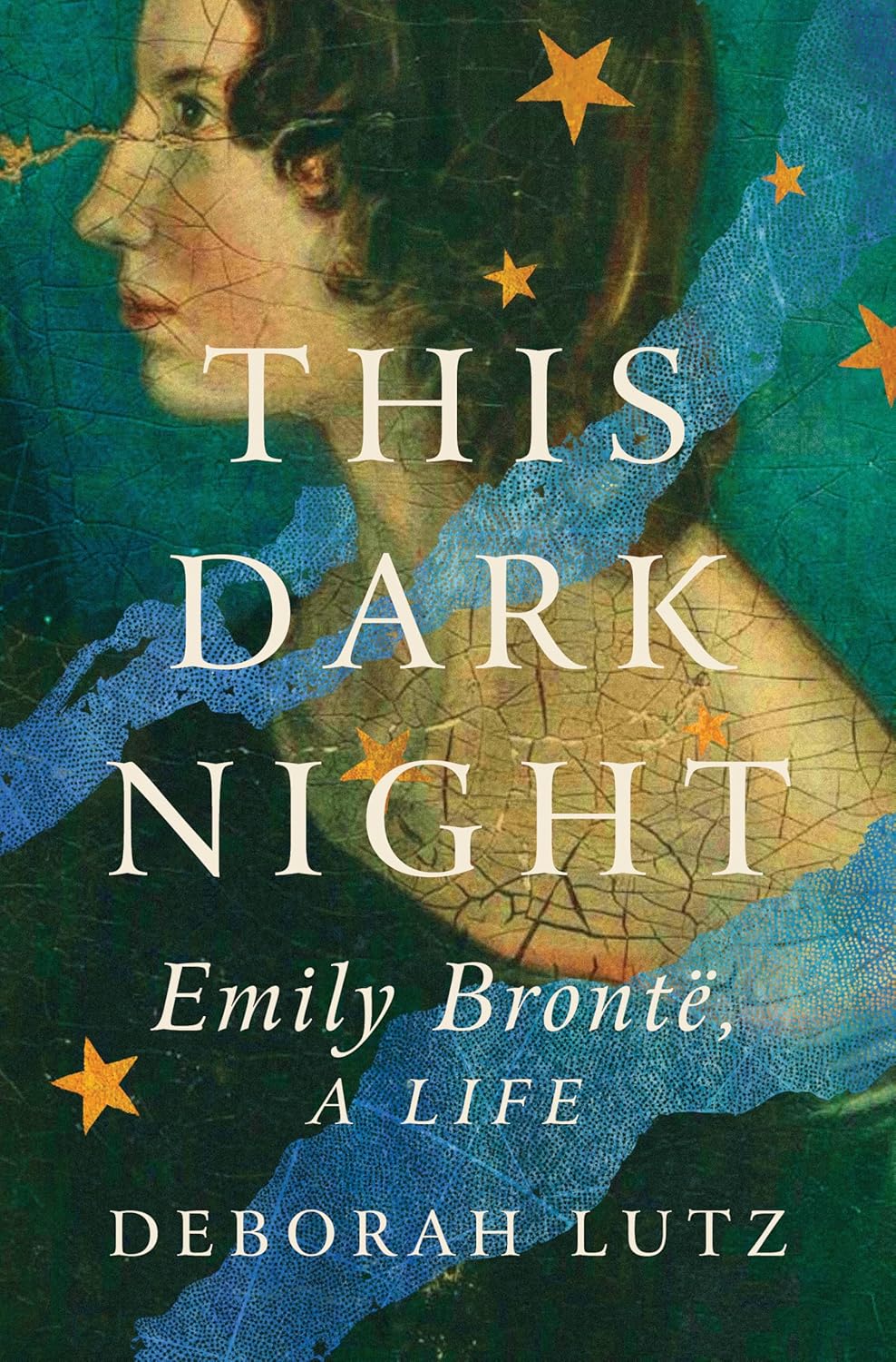 This Dark Night: Emily Brontë: A Life by Deborah Lutz