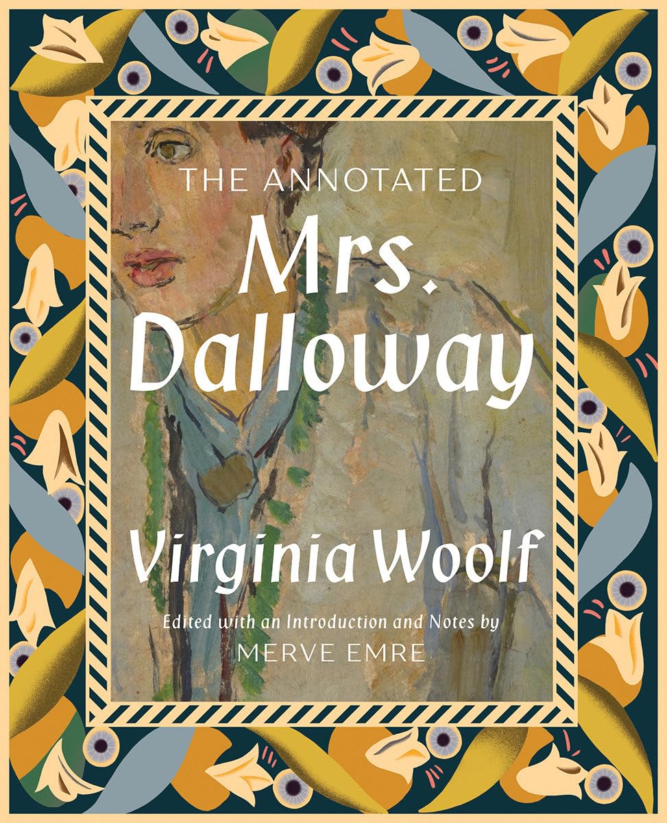 The Annotated Mrs. Dalloway by Merve Emre, Virginia Woolf