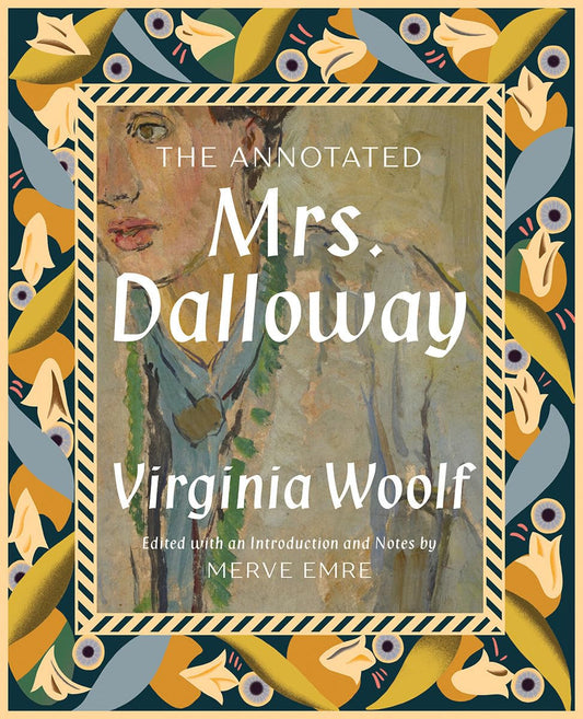 The Annotated Mrs. Dalloway by Merve Emre, Virginia Woolf