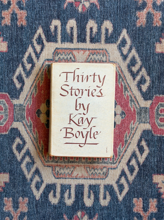 Thirty Stories by Kay Boyle - First Edition