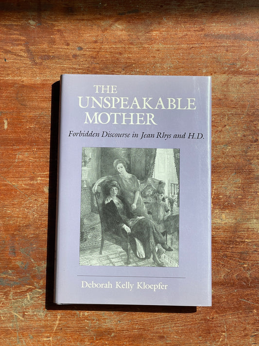 The Unspeakable Mother by Deborah Kelly Kloepfer