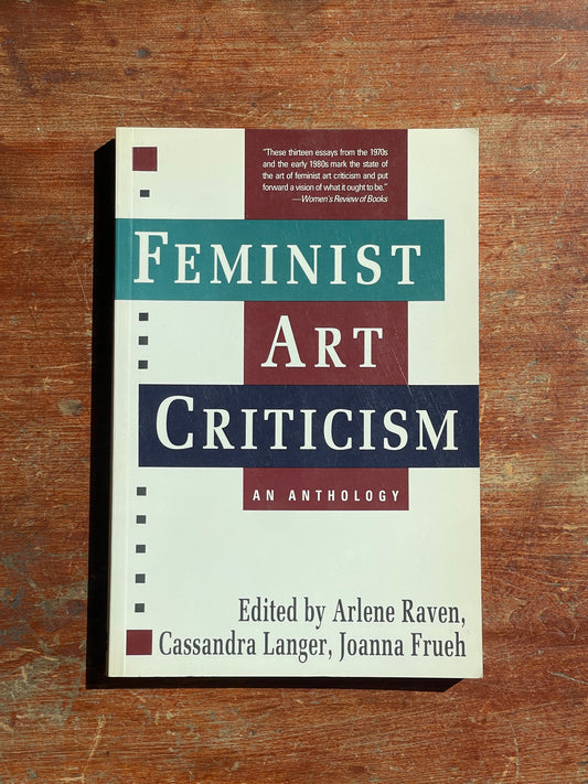 Feminist Art Criticism ed. Arlene Raven, Cassandra Langer, Joanna Frueh