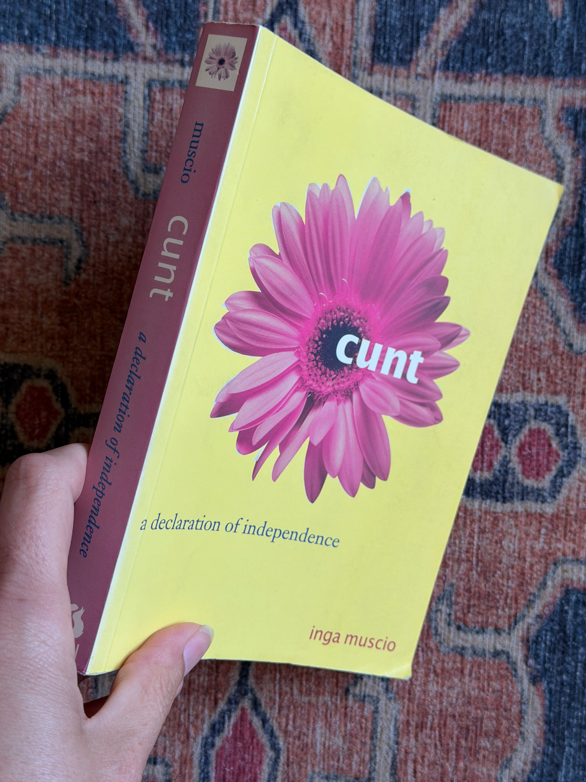CUNT: A Declaration of Independence by Inga Muscio