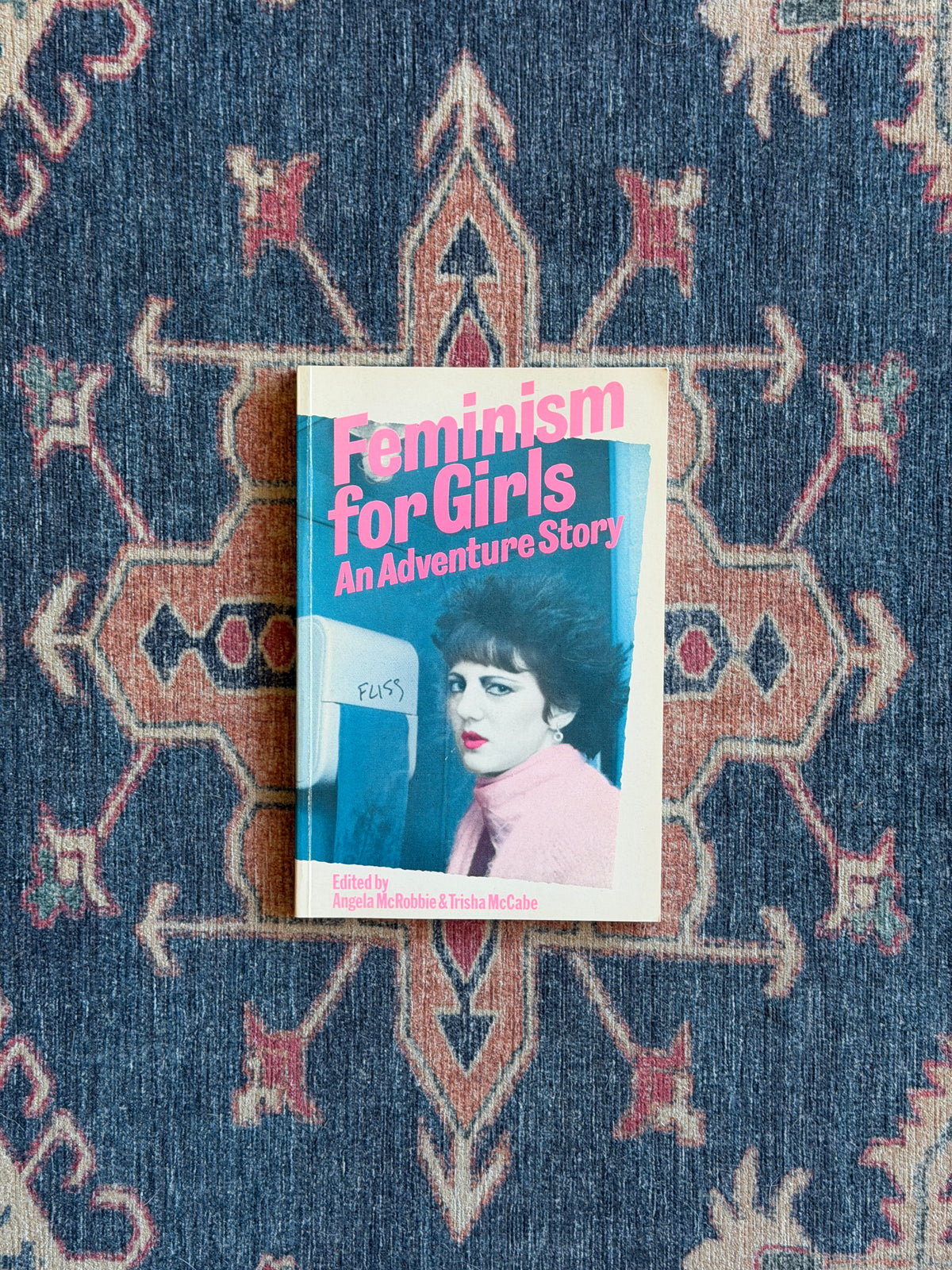 Feminism for Girls: An Adventure Story ed. by Angela McRobbie and Trisha McCabe