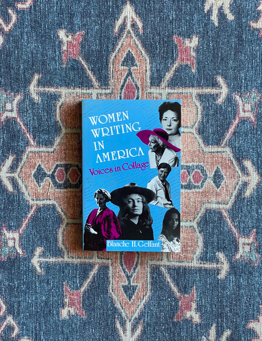 Women Writing in America: Voices in Collage by Blanche H. Gelfant