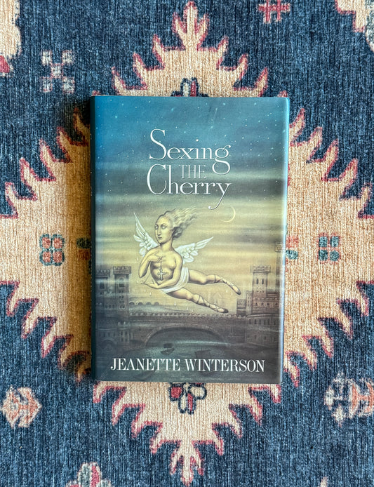 Sexing the Cherry by Jeanette Winterson - First Edition