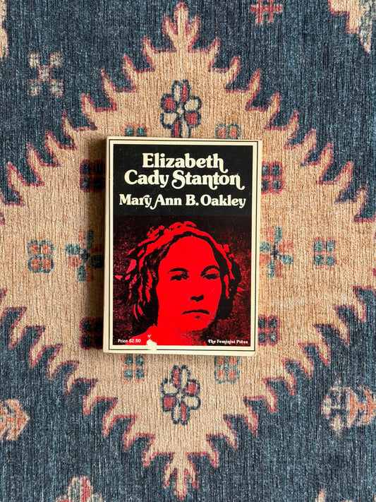 Elizabeth Cady Stanton by Mary Ann B. Oakley