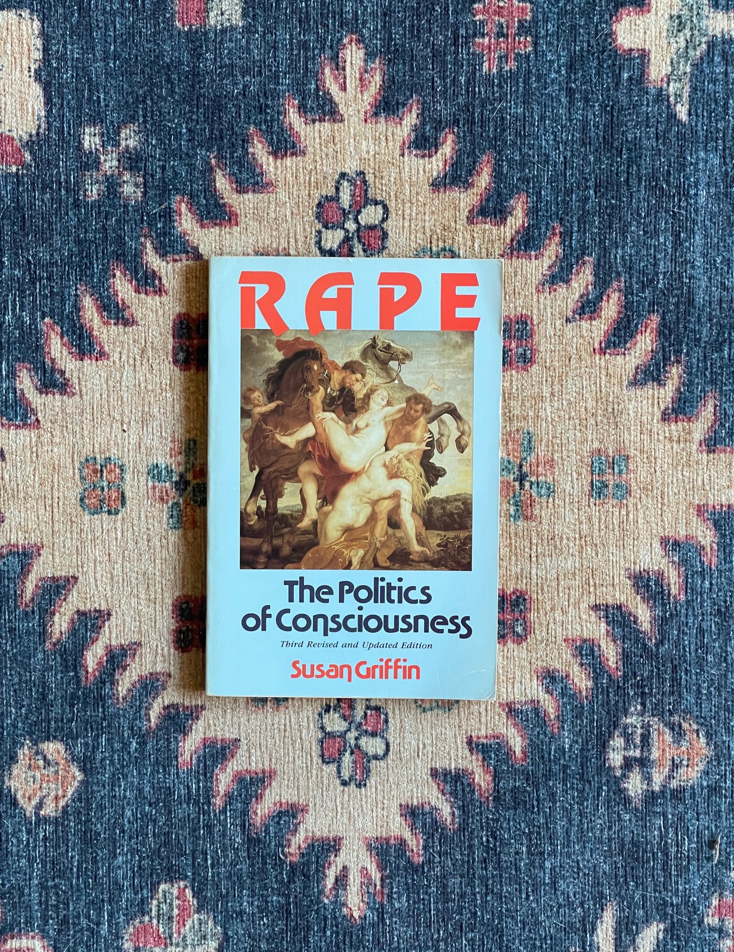 Rape: The Politics of Consciousness by Susan Griffin