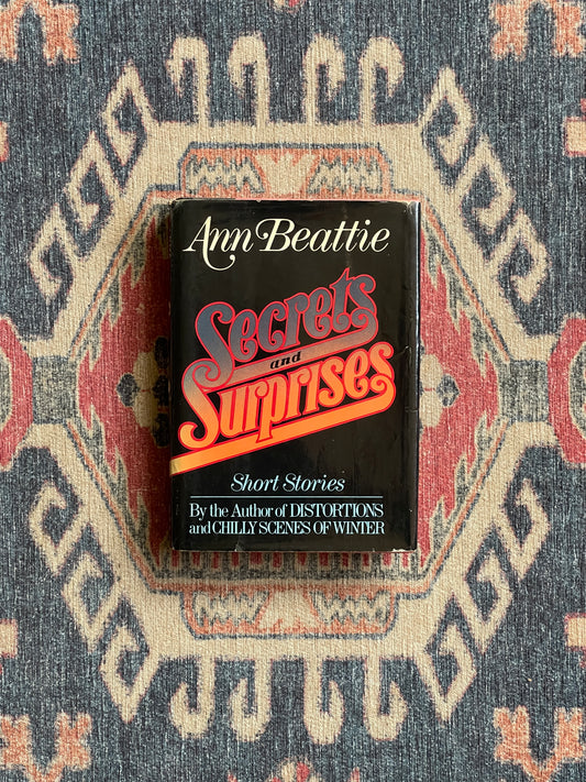 Secrets and Surprises by Ann Beattie - First Edition