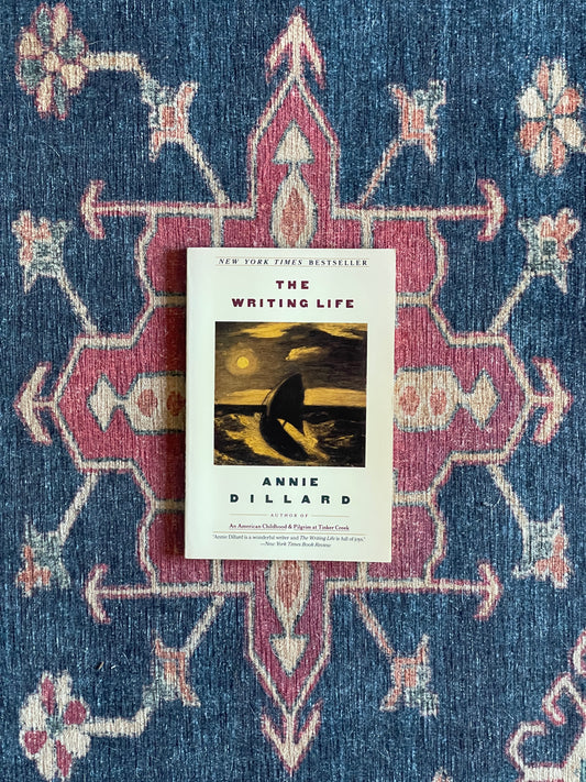 The Writing Life by Annie Dillard