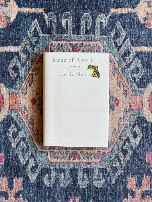 Birds of America by Lorrie Moore - First Edition