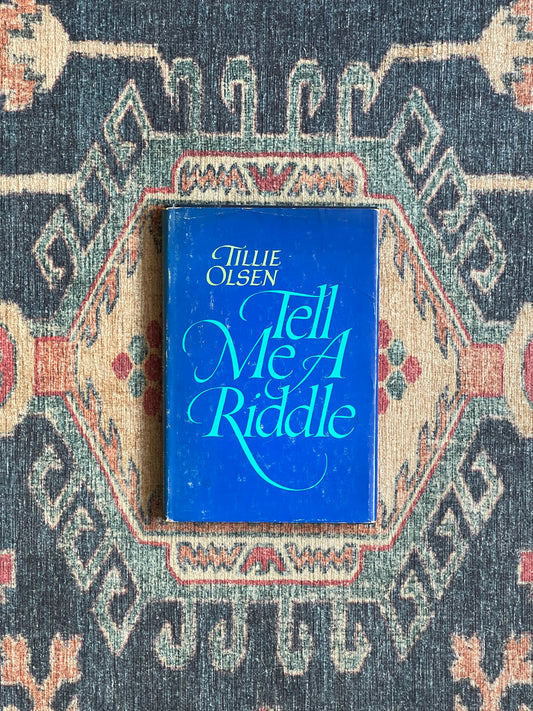 Tell Me a Riddle by Tillie Olsen
