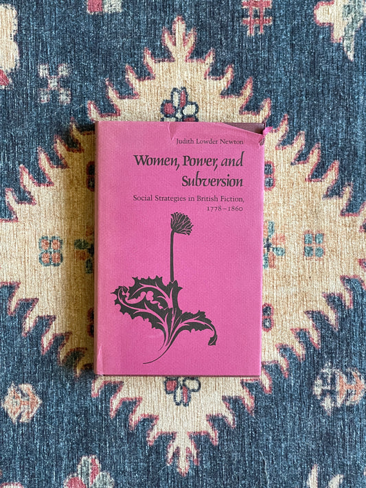 Women, Power, and Subversion by Judith Lowder Newton - First Edition