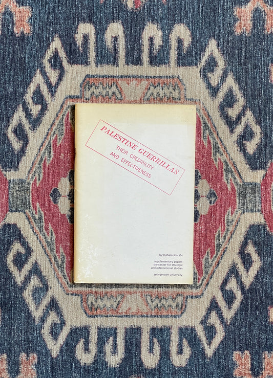 Palestine Guerrillas: Their Credibility and Effectiveness by Hisham Sharabi