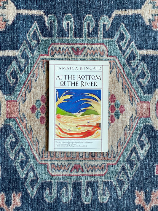 Signed - At the Bottom of the River by Jamaica Kincaid