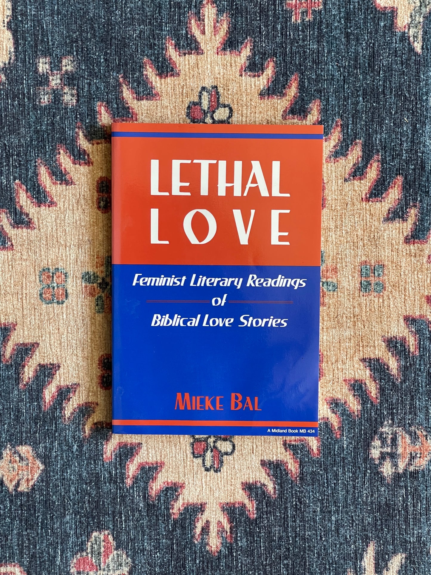 Lethal Love: Feminist Literary Readings of Biblical Love Stories by Mieke Bal