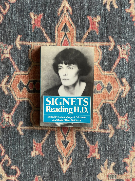 Signets: Reading H.D. ed. by Susan Stanford Friedman and Rachel Blau DuPlessis
