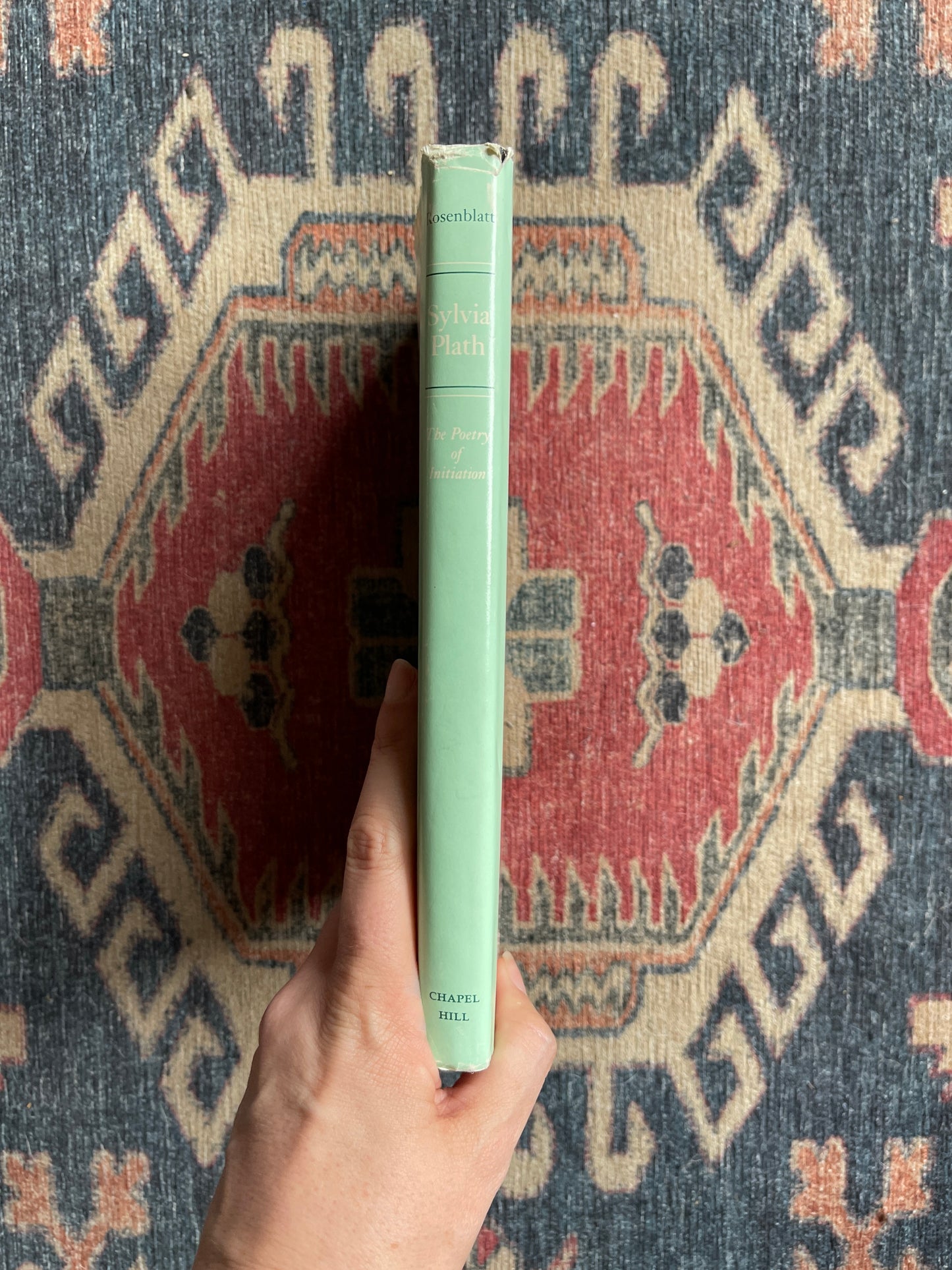 Sylvia Plath: The Poetry of Initiation by Jon Rosenblatt - First Edition