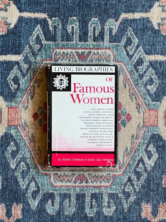 Living Biographies of Famous Women by Henry and Dana Lee Thomas