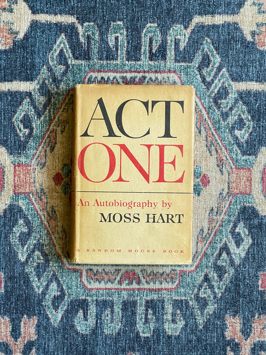 Act One: An Autobiography by Moss Hart - First Edition