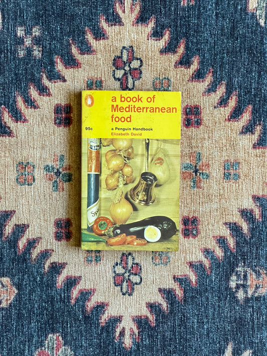 A Book of Mediterranean Food by Elizabeth David