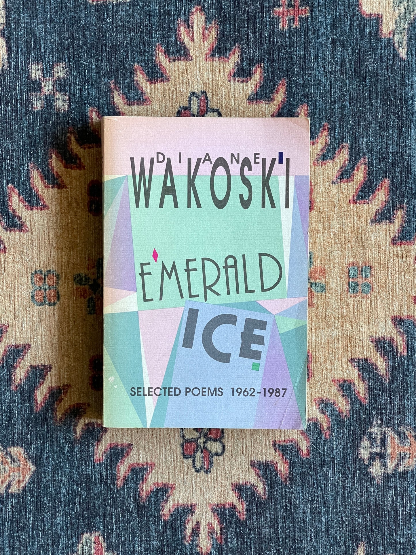 Emerald Ice: Selected Poems by Diane Wakoski
