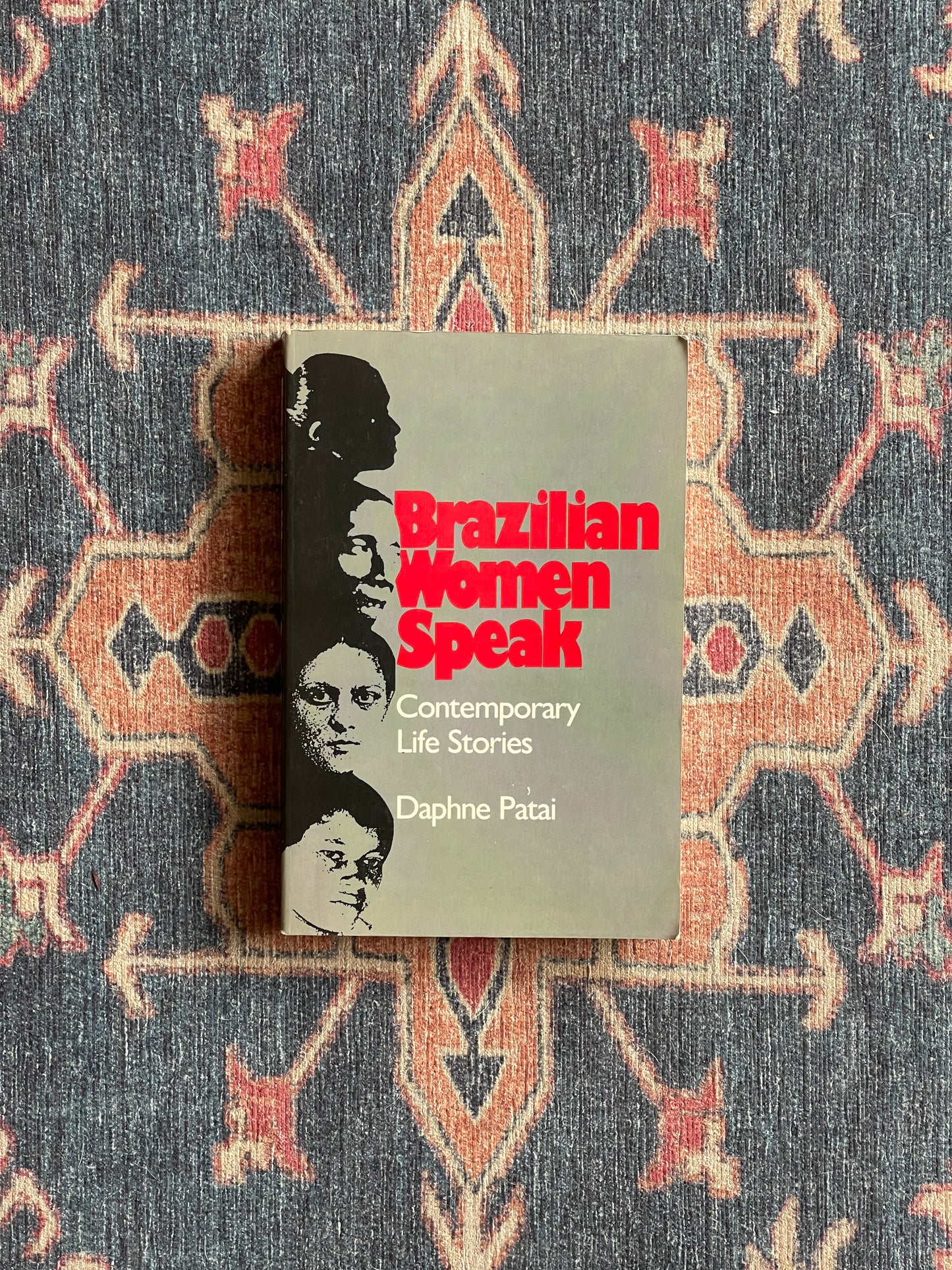 Brazilian Women Speak: Contemporary Life Stories by Daphne Patai