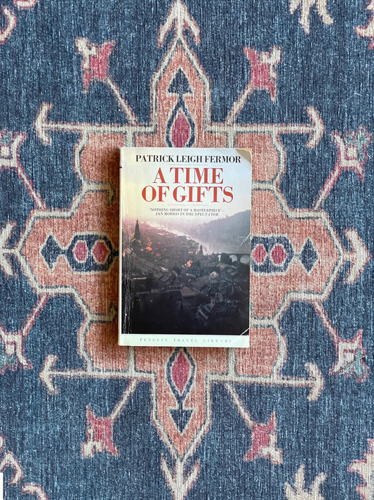 A Time of Gifts by Patrick Leigh Fermor