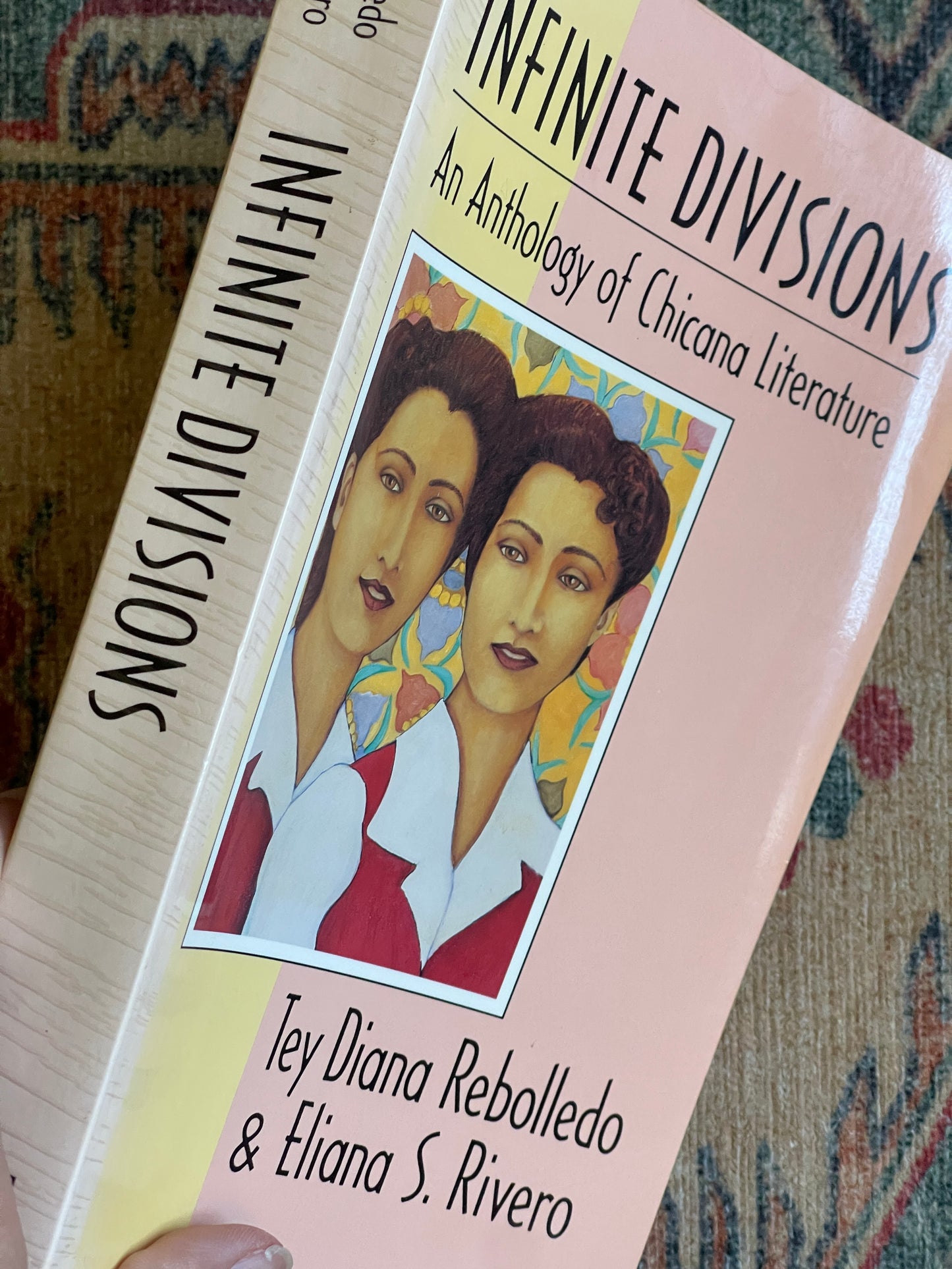 Infinite Divisions: An Anthology of Chicana Literature ed. Tey Diana Rebolledo and Eliana S. Rivero