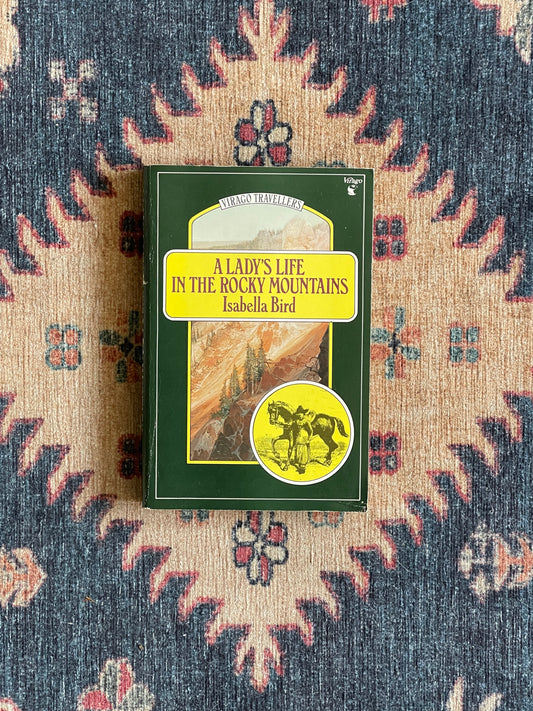 A Lady's Life in the Rocky Mountains by Isabella Bird