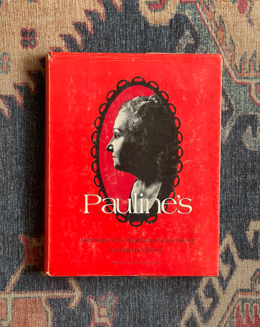 Pauline's: Memoirs of the Madam on Clay Street by Pauline Tabor