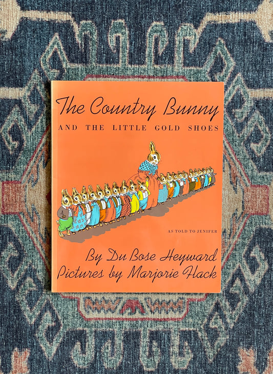 The Country Bunny and the Little Gold Shoes by Du Bose Heyward and Marjorie Hack