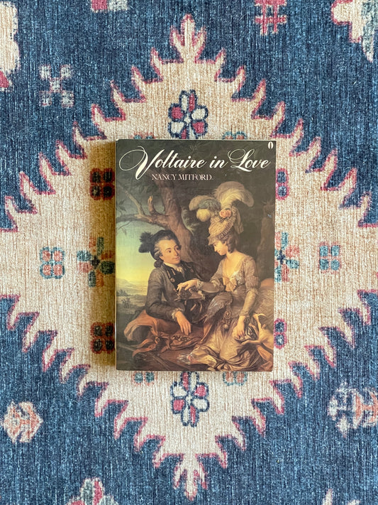 Voltaire in Love by Nancy Mitford