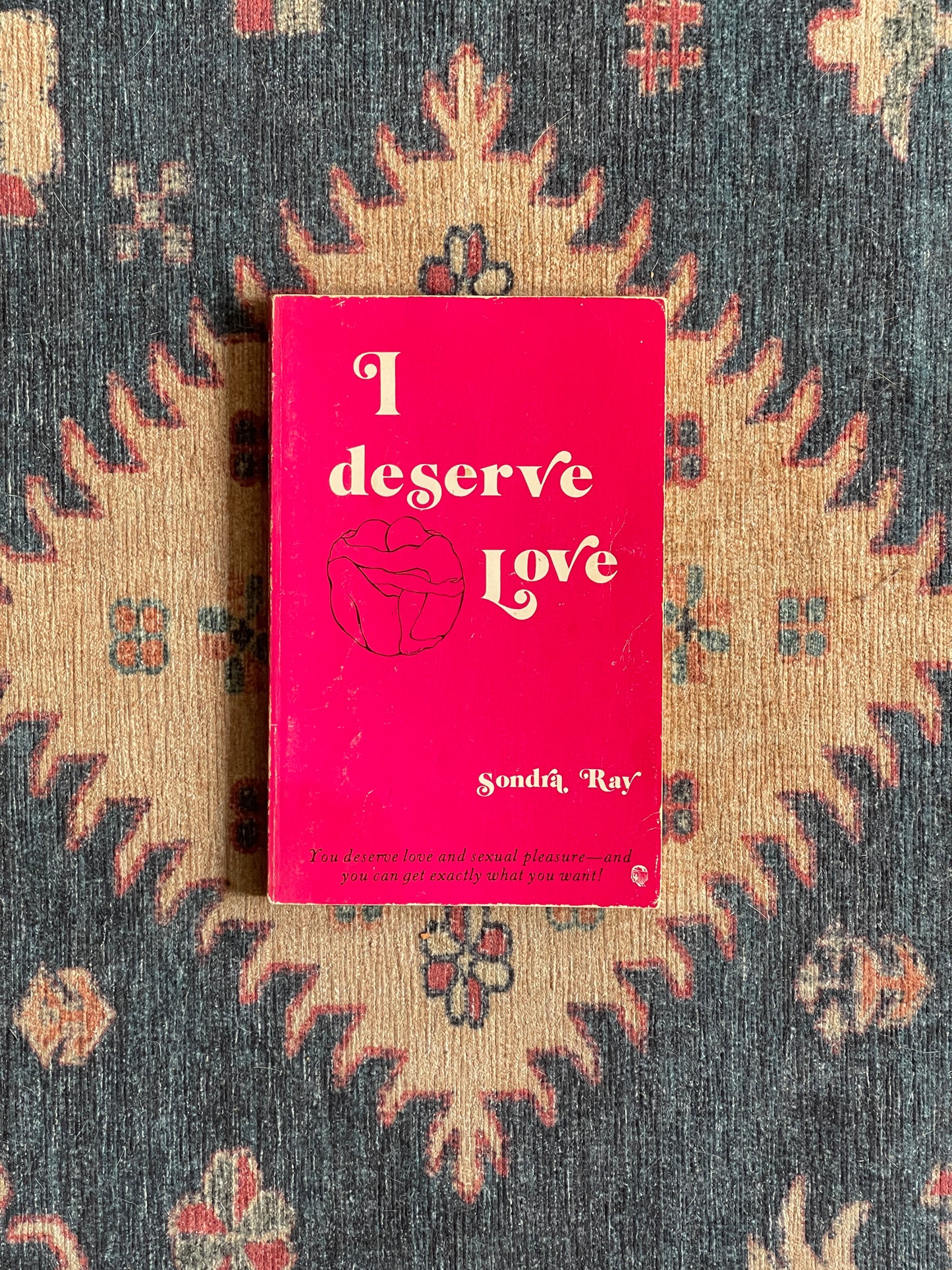 I Deserve Love by Sondra Ray