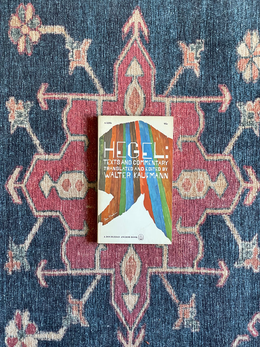 Hegel: Texts and Commentary translated and edited by Walter Kaufman