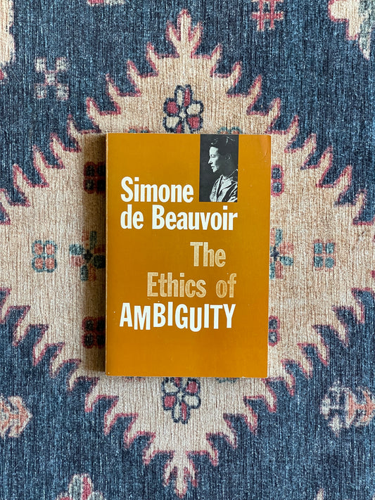 The Ethics of Ambiguity by Simone de Beauvoir