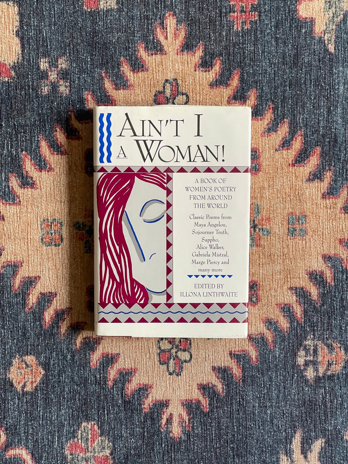Ain't I A Woman: Women's Poetry from Around the World ed. Illona Linthwaite