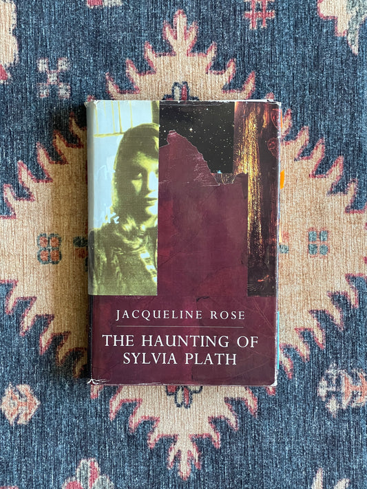 The Haunting of Sylvia Plath by Jacqueline Rose - First Edition