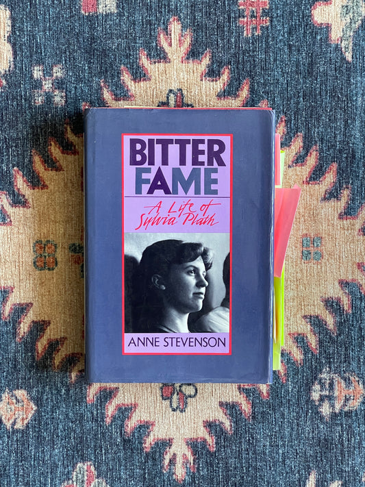 Bitter Fame: A Life of Sylvia Plath by Anne Stevenson - First Edition