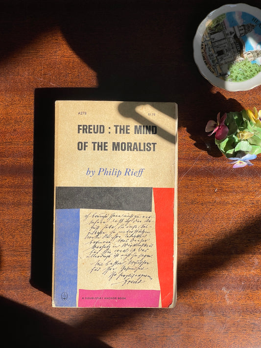 Freud: The Mind of the Moralist by Philip Rieff
