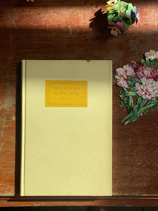 The Last Face: Emily Dickinson's Manuscripts by Edith Wylder - First Edition