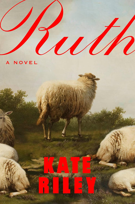Ruth: A Novel by Kate Riley