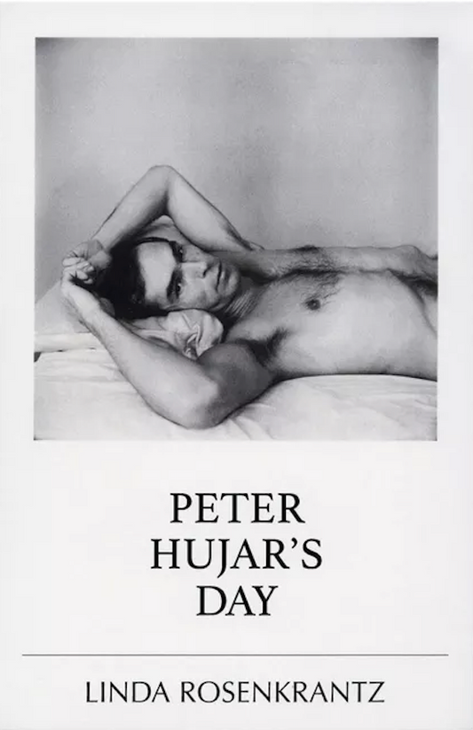 Peter Hujar’s Day by Linda Rosenkrantz