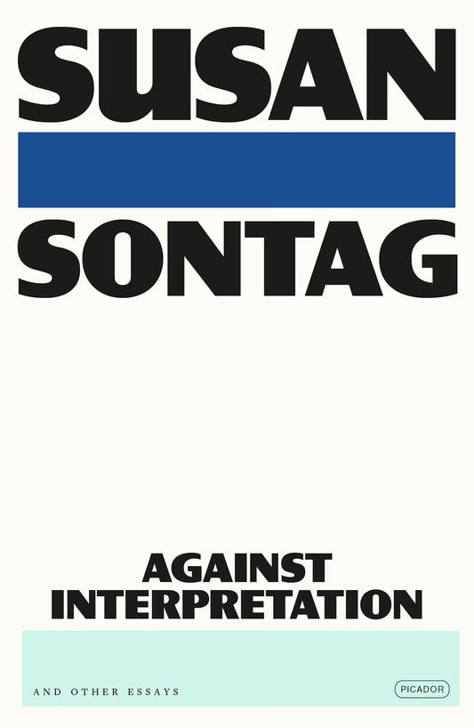Against Interpretation by Susan Sontag