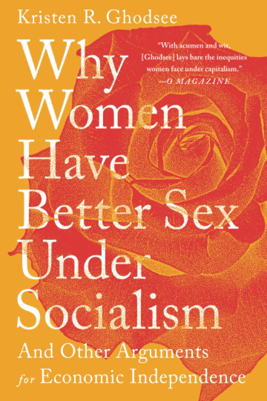 Why Women Have Better Sex Under Socialism by Kristen R. Ghodsee